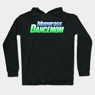 Bluegrass DanceMOM Hoodie